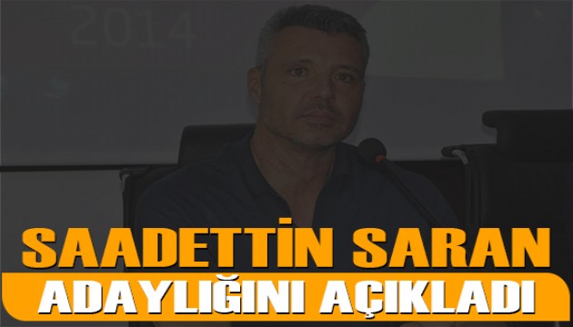 Sadettin Saran'dan Fenerbahçe başkanlığı için adaylık açıklaması