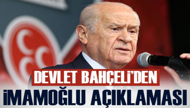 Bahçeli: İmamoğlu’yla ilgili mahkeme süreçlerinin ivedilikle karara bağlanması gerekmektedir