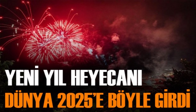 Dünyada yeni yıl coşkusu: 2025'e ilk onlar 'merhaba' dedi