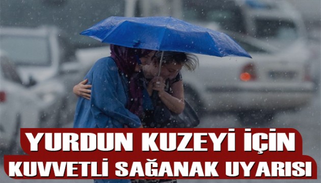 Yurdun kuzeydoğu kesimlerinde kuvvetli sağanak bekleniyor