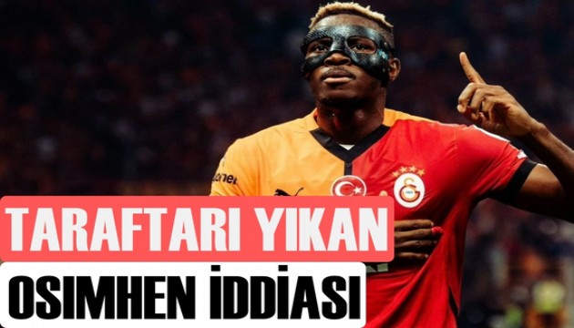 Galatasaraylıları yıkan Osimhen iddiası
