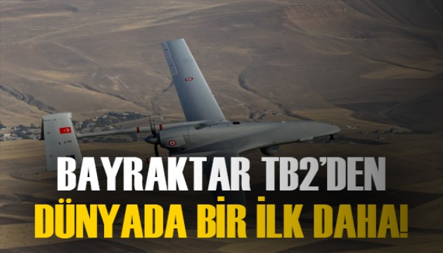 Bayraktar TB2'den dünyada bir ilk daha