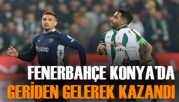 Fenerbahçe, Konya deplasmanından 3 puan almayı başardı