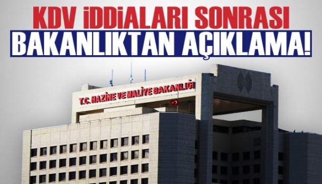 Hazine ve Maliye Bakanlığı'ndan KDV açıklaması!