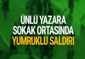 Ünlü yazara sokakta saldırı!