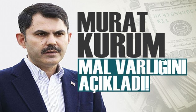 Murat Kurum mal varlığını açıkladı