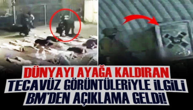 BM'den tecavüz görüntüleriyle ilgili açıklama geldi!