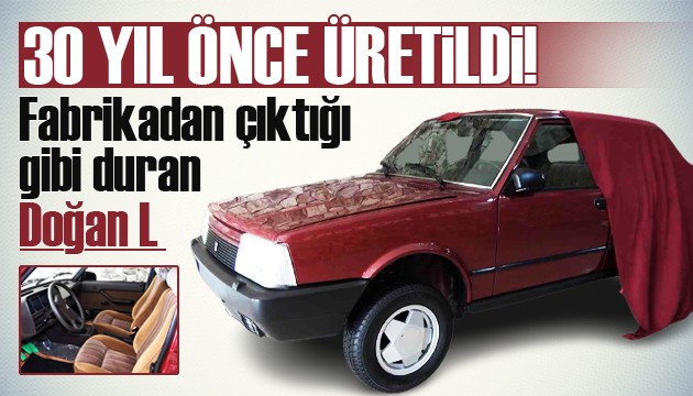 30 yıl önce üretildi! Fabrikadan çıktığı gibi duran Doğan L