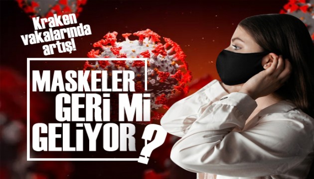 Kraken vakalarında artış! Maskeler geri mi geliyor?