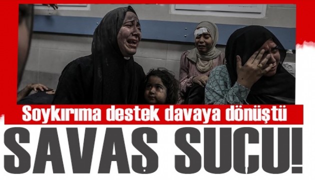 Gazze'deki soykırıma destek davaya dönüştü! Savaş suçlarına ortak olunuyor