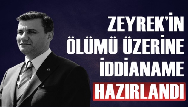 Ferdi Zeyrek'in ölümüyle ilgili iddianame hazırlandı