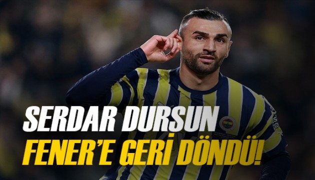 Fenerbahçe'de Serdar Dursun geri döndü