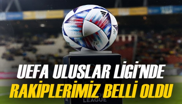 A Milli Takımımızın UEFA Uluslar Ligi'ndeki rakipleri belli oldu