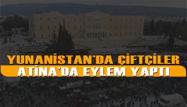 Yunanistan'da çiftçiler Atina'da eylem yaptı