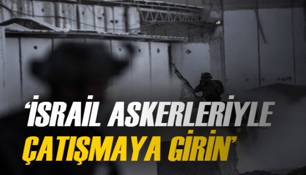 Filistinlilere 'İsrail askerleriyle çatışmaya girin' çağrısı