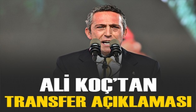 Ali Koç transfer için tarih verdi