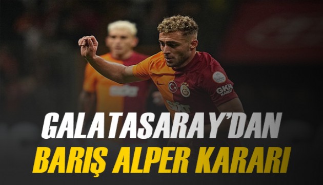 Galatasaray, Barış Alper Yılmaz için kararını verdi