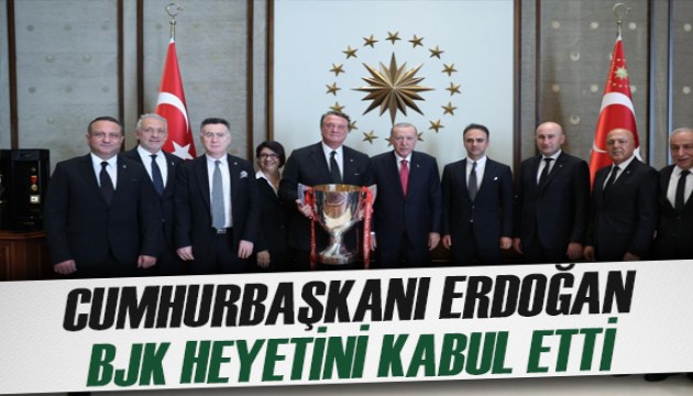 Cumhurbaşkanı Erdoğan, BJK heyetini kabul etti