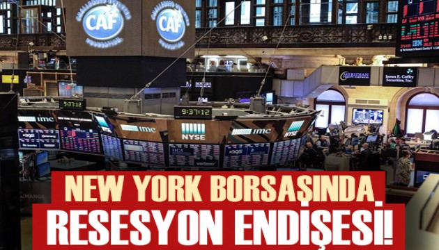 New York borsası resesyon endişeleriyle sert düşüşle kapandı