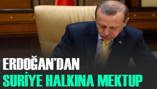 Cumhurbaşkanı Erdoğan'dan Suriye halkına mektup