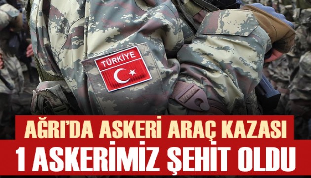 Ağrı'da araç kazasında bir askerimiz şehit oldu