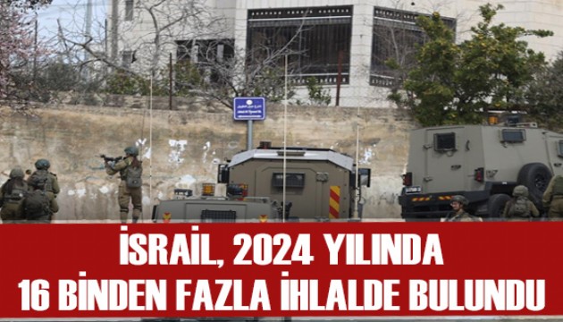 İsrail 2024'te Batı Şeria'da 16 binden fazla ihlal gerçekleştirdi