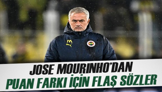 Jose Mourinho'dan 8 puanlık fark için flaş açıklama