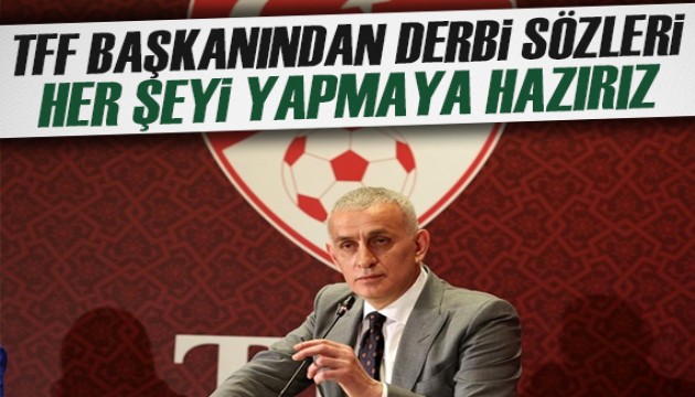 İbrahim Hacıosmanoğlu'ndan derbi için hakem açıklaması