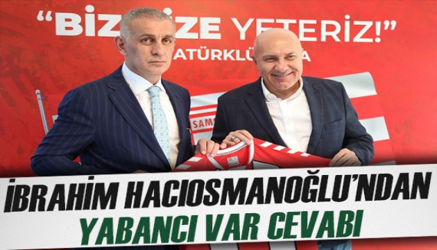 İbrahim Hacıosmanoğlu'ndan yabancı VAR cevabı