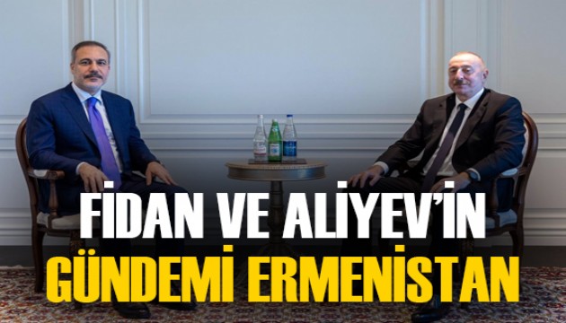 Aliyev ve Fidan, Ermenistan'la ilişkileri müzakere etti