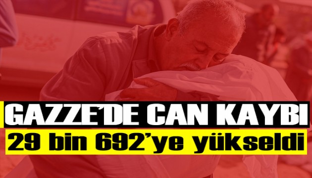 Gazze'de can kaybı 29 bin 692'ye yükseldi