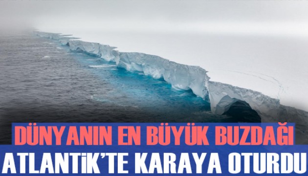 Dünyanın en büyük buzdağı 'A23a' Atlantik'te karaya oturdu