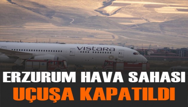 Erzurum hava sahası uçuşa kapatıldı