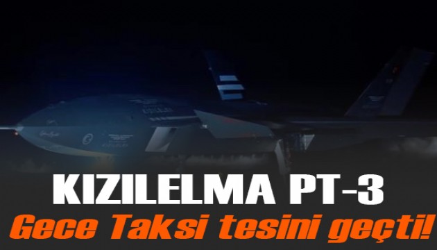 KIZILELMA PT-3 'gece taksi' testini başarıyla tamamladı