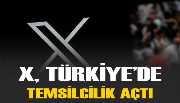 Sosyal medya platformu X, Türkiye'de temsilcilik açtı