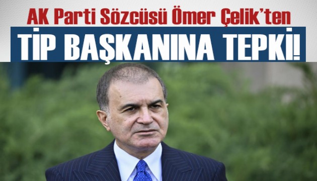 AK Parti Sözcüsü Çelik'ten, TİP Genel Başkanı Baş'a tepki