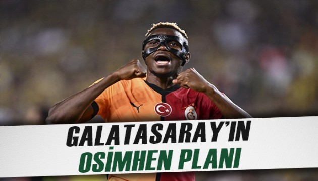 Galatasaray'ın Osimhen planı