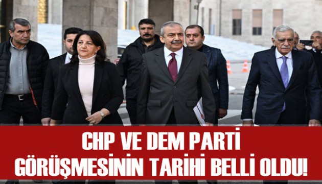 CHP ve DEM Parti görüşmesinin tarihi belli oldu