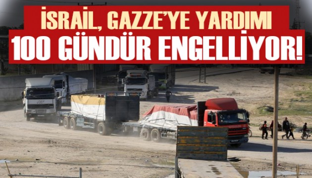 İsrail, Gazze Şeridi'ne yardım girişini 100 gündür engelliyor