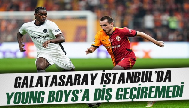 Galatasaray, Young Boys'a elenerek Şampiyonlar Ligi'ne veda etti