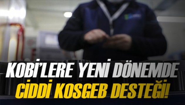 KOBİ'ler yeni dönemde KOSGEB destekleriyle büyüyecek