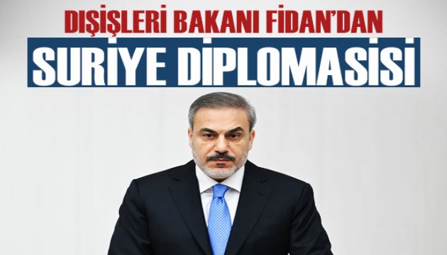 Dışişleri Bakanı Fidan'dan Suriye diplomasisi