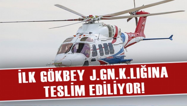 İlk 'GÖKBEY' Jandarma Genel Komutanlığı'na teslim ediliyor