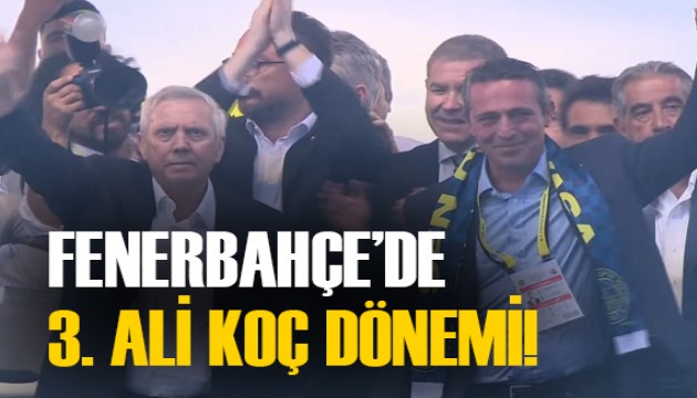 Fenerbahçe'de 3. Ali Koç dönemi