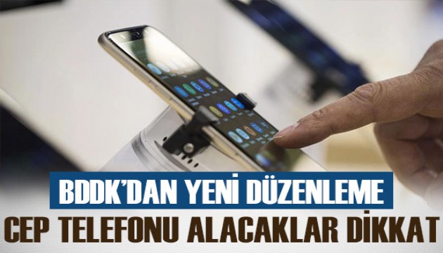 BDDK'dan taksitle cep telefonu alımında yeni düzenleme