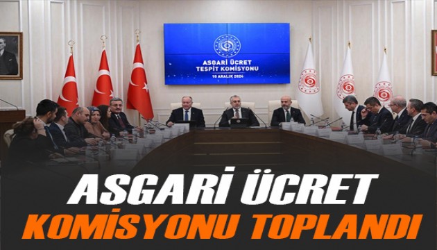 Asgari Ücret Tespit Komisyonu ikinci kez toplandı