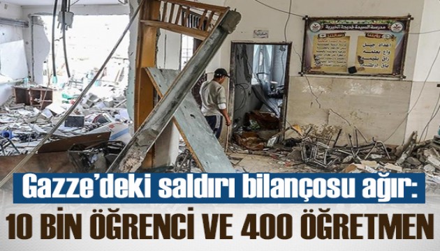 Gazze'de 10 bin öğrenci ve 400 öğretmen İsrail'in saldırılarında can verdi