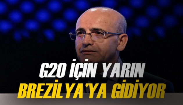 Bakan Şimşek, G20 toplantısı için yarın Brezilya'ya gidiyor