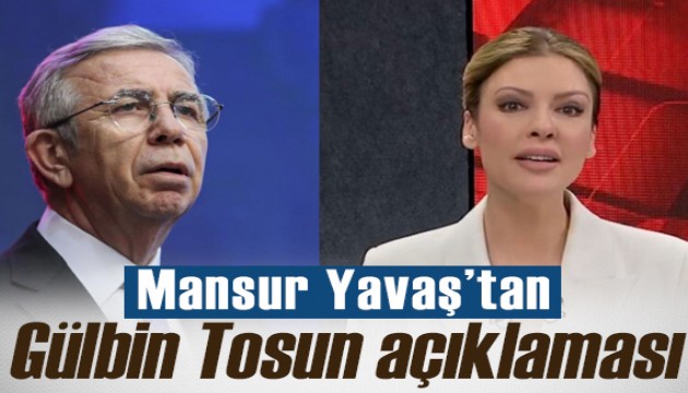 Mansur Yavaş'tan 'Gülbin Tosun' açıklaması