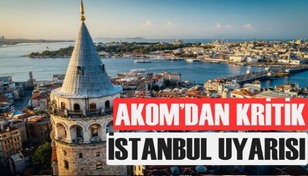 AKOM uyardı, İstanbul'da yaşayanlar için önemli bilgi
